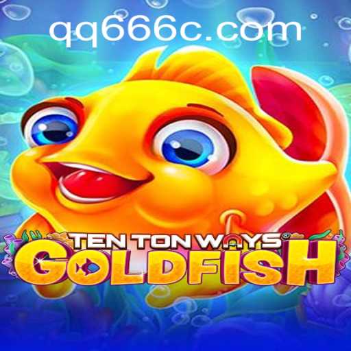 Exploring the Dynamic World of TenTonWaysGoldfish